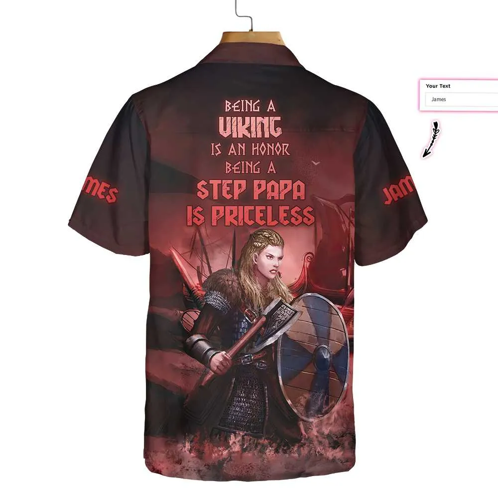 Being A Viking Is An Honor Being A Step Papa Is Priceless Custom Hawaiian Shirt, Viking Shirt For Men