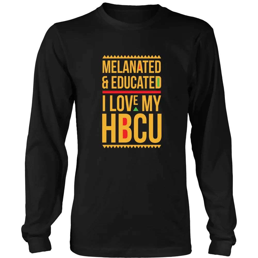 Melanated & Educated - I Love My HBCU Long Sleeve T-Shirt