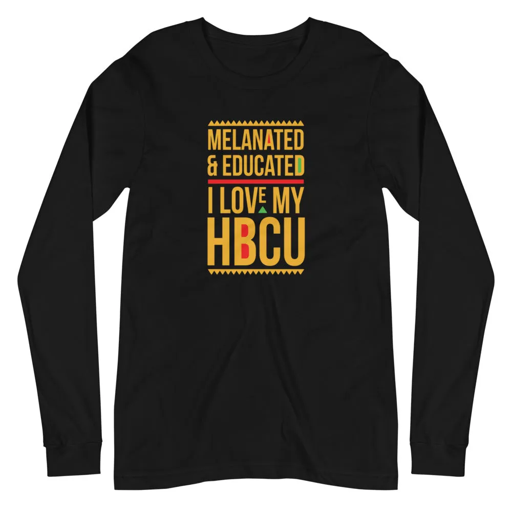 Melanated & Educated - I Love My HBCU Long Sleeve T-Shirt