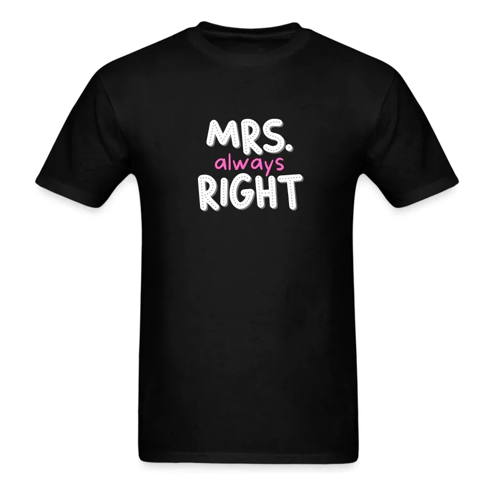 Mr. Right And Mrs. Always Right Couple T-Shirts